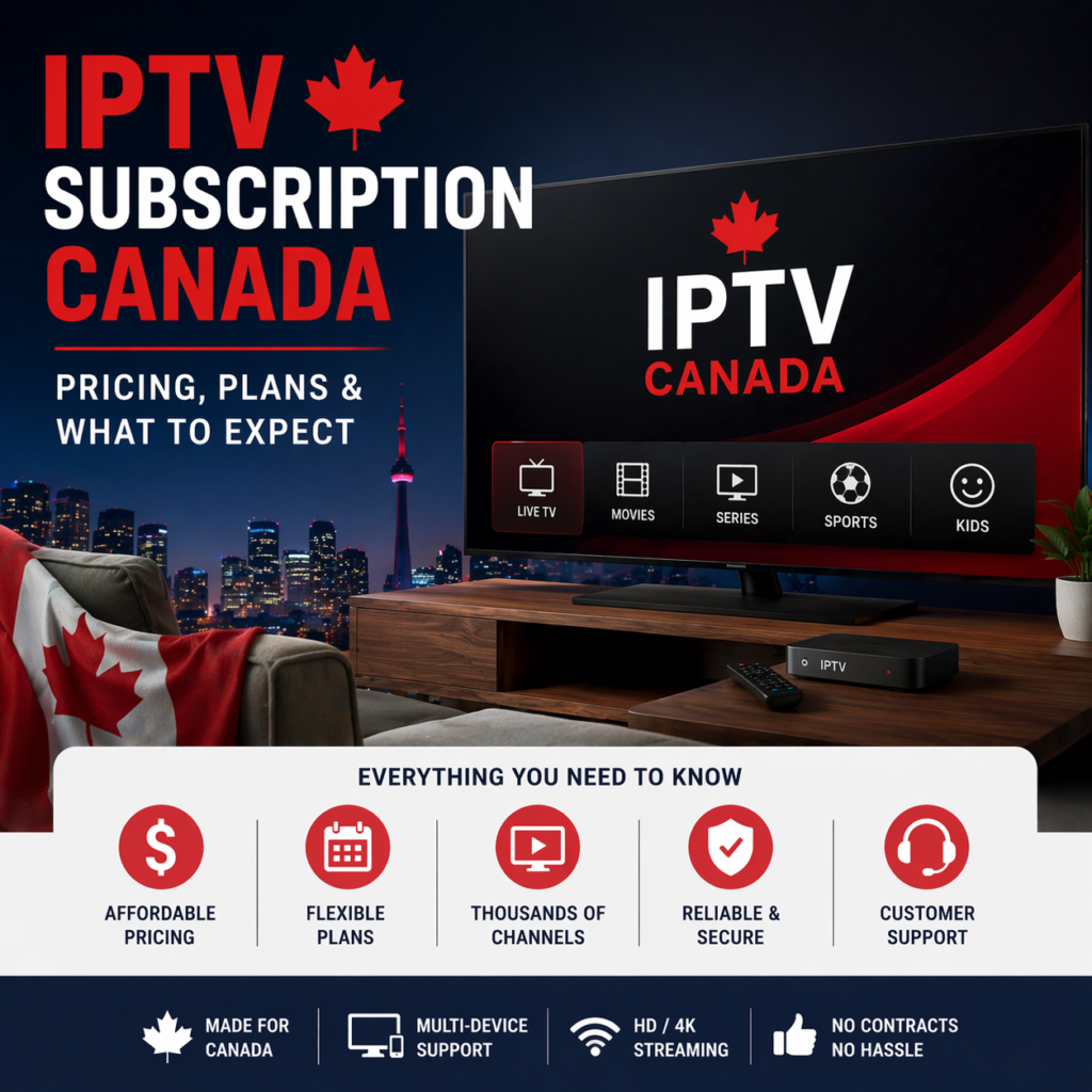 IPTV Subscription Canada (2026) – Pricing, Plans & What to Expect